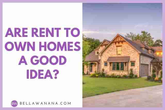 Are Rent To Own Homes a Good Idea