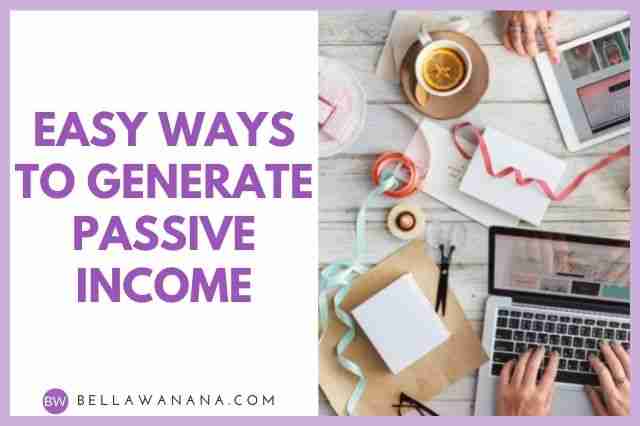 Easy Ways to Generate Passive Income