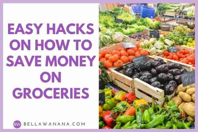 easy hacks on how to save money on groceries
