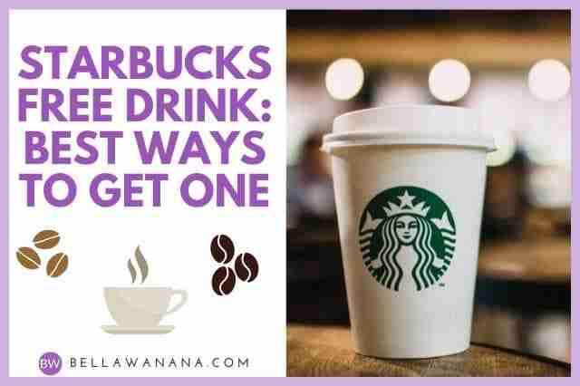 Starbucks free drink best ways to get one