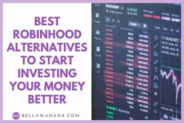 Best Robinhood Alternatives To Start Investing Your Money Better