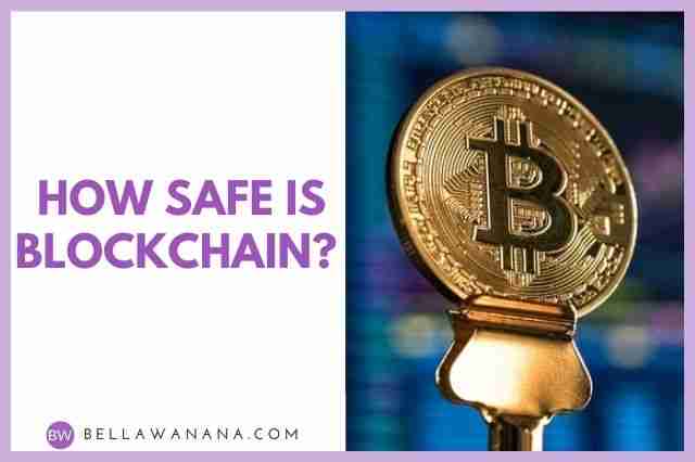 How Safe is Blockchain