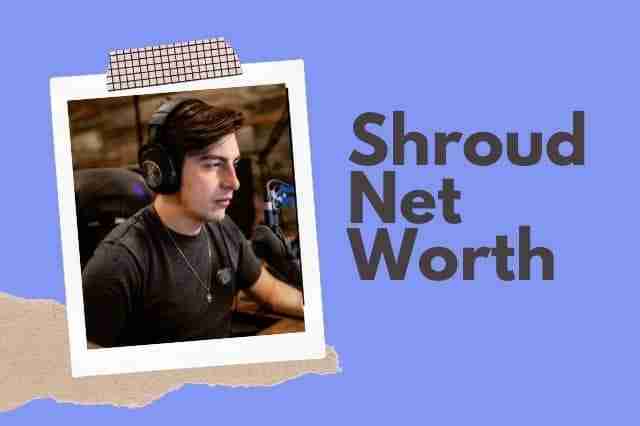 Shroud net worth