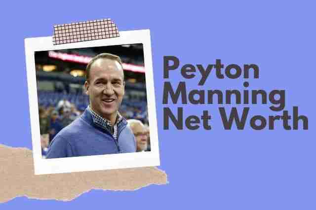 Peyton Manning net worth