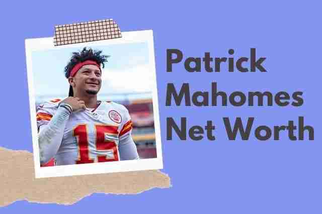 Patrick Mahomes Net Worth