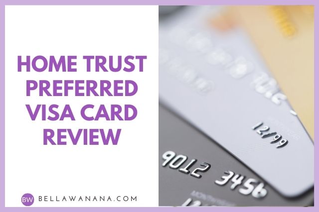 Home Trust Preferred Visa card review